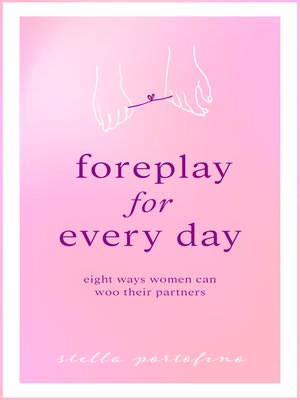 cover image of Foreplay For Every Day; Eight Ways Women Can Woo Their Partners